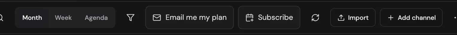 The calendar toolbar: Month / Week / Agenda, Email me my plan, Subscribe, Import, Add channel